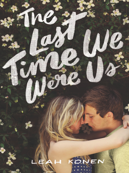 Title details for The Last Time We Were Us by Leah Konen - Available